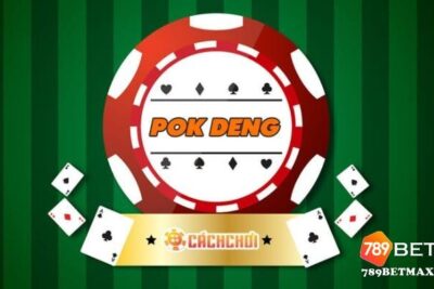 Cách chơi Royal Pok Deng và kinh nghiệm chơi hiệu quả nhất